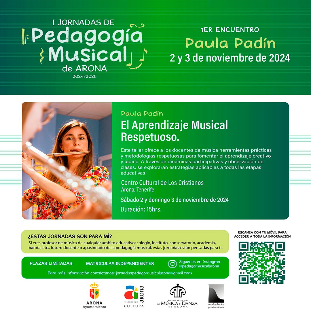 El Patronato de Cultura del Ayuntamiento de Arona está organizando las I Jornadas de Pedagogía Musical de Arona 2024-2025, una iniciativa dirigida a profesores de música de todos los ámbitos educativos, futuros docentes y amantes de la pedagogía musical.

Estas jornadas se llevarán a cabo en los Centros Culturales de Los Cristianos y Cabo Blanco, así como en la Escuela Municipal de Música y Danza de Arona. Cada encuentro se concentrará en un fin de semana, con horarios de mañana y tarde. La matrícula para cada jornada es independiente, lo que permite a los interesados elegir asistir a una, varias o todas ellas. El costo de la matrícula para cada jornada será de 50 euros. Además, se llevarán a cabo actividades paralelas gratuitas y abiertas al público.

El primer encuentro contará con la participación de Paula Padin, profesora de flauta en el Conservatorio Profesional de Música de Culleredo. El segundo taller estará a cargo de Paqui Santana Pérez, flautista y profesora superior de Flauta. El tercer taller será impartido por Carlos Alcázar, saxofonista e ingeniero informático.

Además, se llevarán a cabo actividades paralelas como el Cuento Musicado ‘El tesoro de Amaro Pargo’ y la Charla Concierto ‘Nam-Nar Dúo’. No te pierdas esta oportunidad de enriquecer tus conocimientos en pedagogía musical. El concierto ‘Momentos Musicales’ de la Escuela Municipal de Música de Arona contará con la participación de los músicos Paqui Santana (flauta) y Jesús Fernández (tuba). El evento se llevará a cabo el 28 de junio de 2025 en el Centro Cultural de Los Cristianos, con entrada libre y aforo limitado.