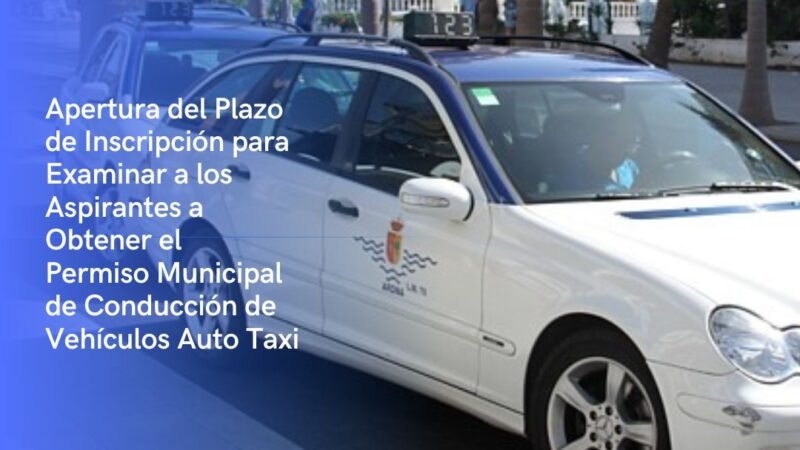 Apertura de inscripciones para obtener el Permiso Municipal de Conducción de Auto Taxi en Arona