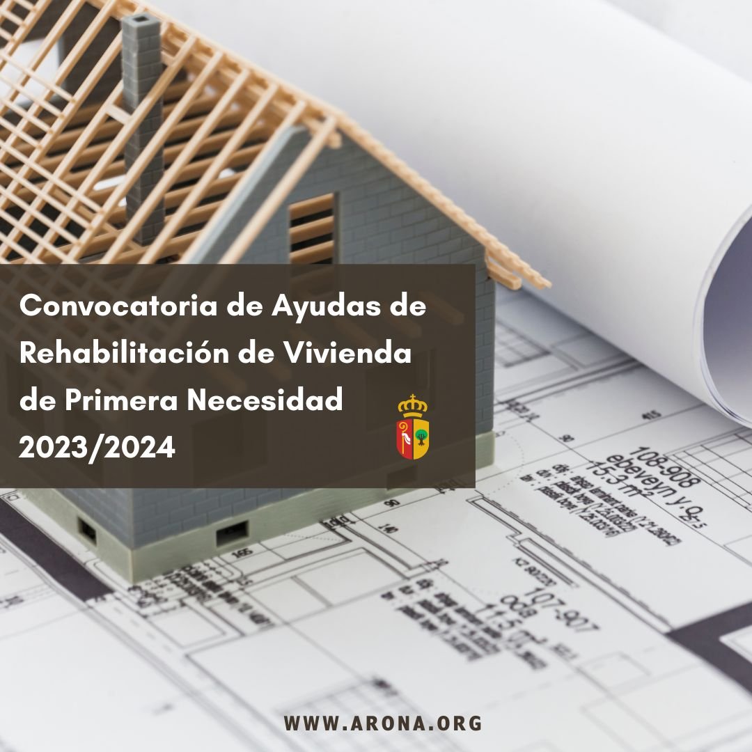 Convocatoria de Ayudas de Rehabilitación de Viviendas de Primera Necesidad – 2023/2024