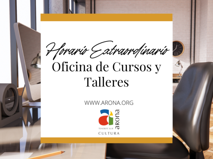 Horario Extraordinario de la Oficina de Cursos y Talleres del Patronato de Cultura

La Oficina de Cursos y Talleres del Patronato Municipal de Cultura del Ayuntamiento de Arona abrirá en horario de tarde los días 25, 26 y 27 de octubre de 2023, de 16:00 a 21:00 horas. Se informa para conocimiento y cumplimiento general.