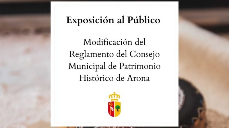 Exposición de la Modificación del Reglamento del Consejo Municipal de Patrimonio Histórico de Arona