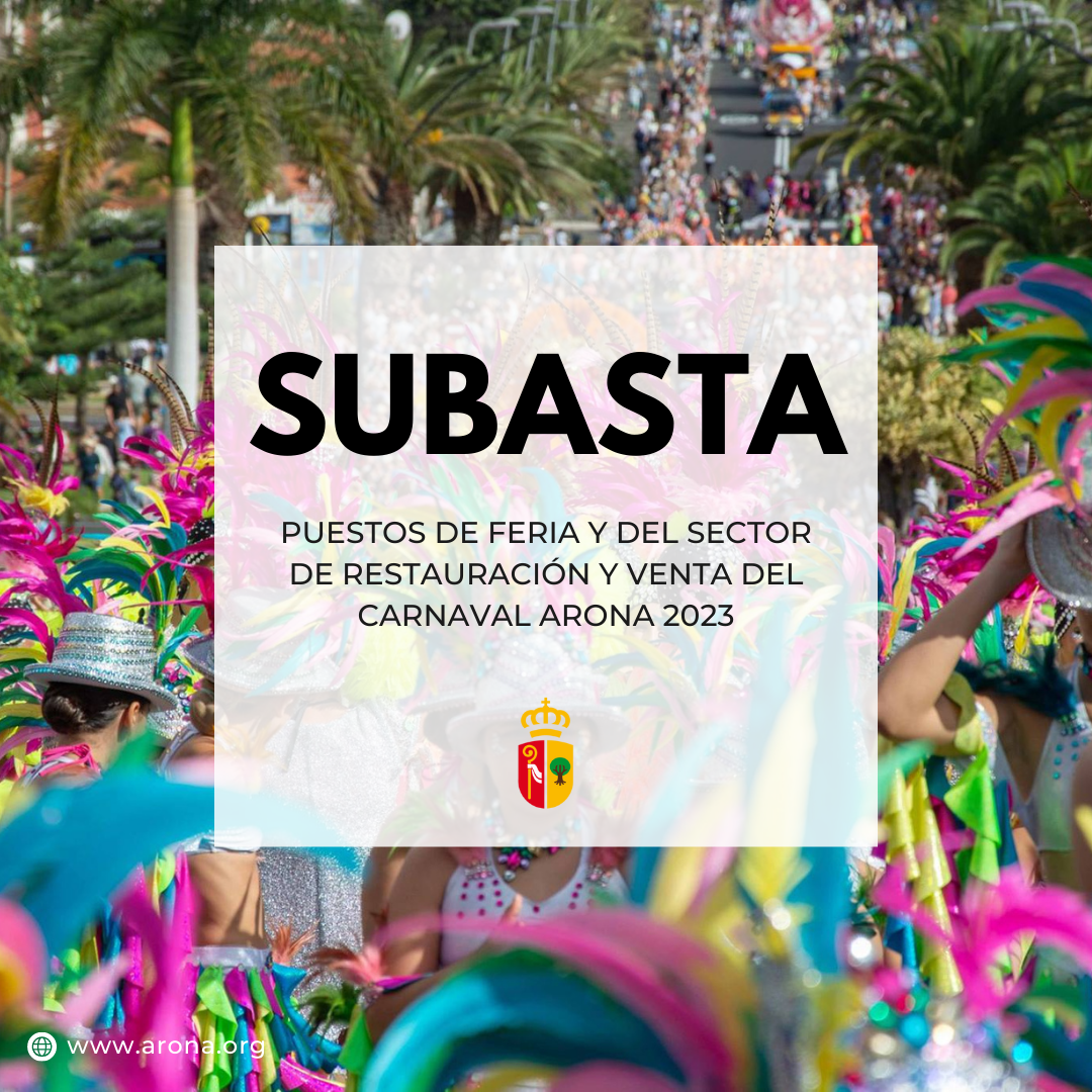 Lista Provisional y Definitiva de Admisiones a la Subasta de Puestos del Sector de la Restauración y Venta para el Carnaval de Arona 2023