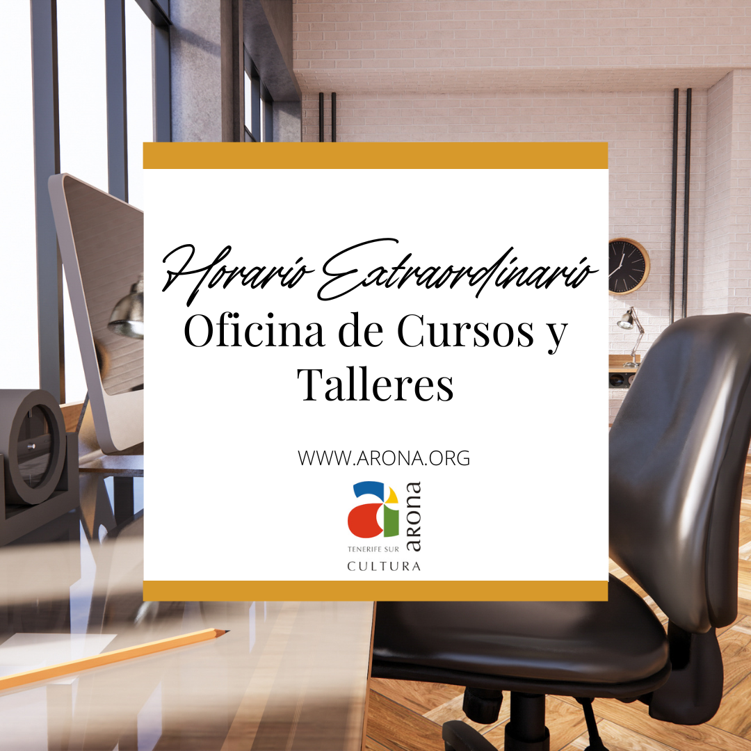 Comunicado de Horario Extraordinario de la Oficina de Cursos y Talleres del Patronato de Cultura en Arona.